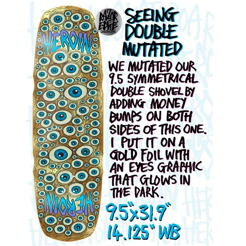 HEROIN SEEING DOUBLE SHOVEL MUTATED DECK 9.5 GOLD【 ヘロイン